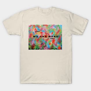 multicolor design for all who love colors and life T-Shirt